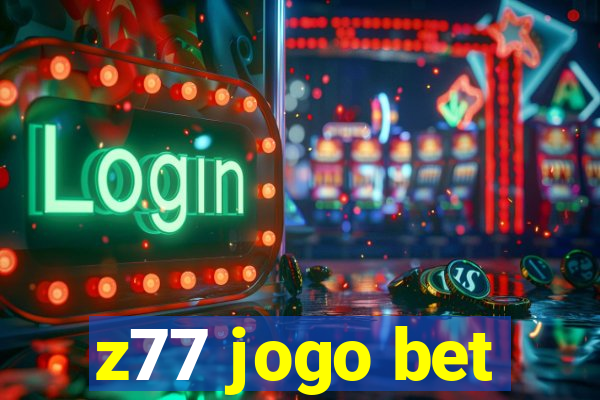 z77 jogo bet